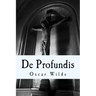 De Profundis: A Letter