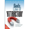God's Law of Attraction: Revealing the Mystery and Benefits of Your Soul's Prosperity