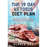 The 19 Day Ketosis Diet Plan: Achieve a Slimmer & More Confident You in 19 Days