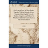 Ovid's art of Love. In Three Books. Together With his Remedy of Love. Translated Into English Verse by Dryden, Congreve, and Others. To Which are Adde