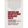Controlling Unemployment Insurance Costs: The Employer's Comprehensive Guide to the Uic System