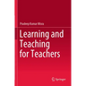 Learning and Teaching for Teachers