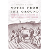 Notes from the Ground: Science, Soil, & Society in the American Countryside