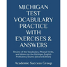 Michigan Test Vocabulary Practice with Exercises and Answers: Review of the Vocabulary, Phrasal Verbs, and Idioms on the Michigan English Proficiency