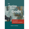 The Parting of the Gods: Paul and the Redefinition of Judaism