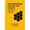 Organizational Culture and Climate: understanding, maintaining and changing