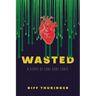Wasted: A Story of Love Gone Toxic