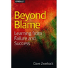 Beyond Blame: Learning from Failure and Success