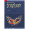Integrating Computing into the Undergraduate Physics Curriculum