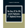 War Diary Of The Fifth Seaforth Highlanders, 51St (Highland) Division