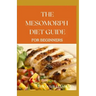 The Mesomorph Diet Guide for Beginners: The Complete Guide to Diet & Exercise for Fat Loss