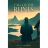 Call of the Runes: The magic, myth, divination, and spirituality of the Nordic people