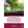 Priorities for Health Promotion and Public Health: Explaining the Evidence for Disease Prevention and Health Promotion