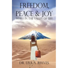 Freedom, Peace & Joy: While in the Valley of Life
