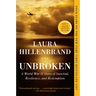 Unbroken: A World War II Story of Survival, Resilience, and Redemption