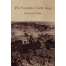 The Forgotten Cattle King