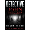 Detective John Hernadez: Black Cloud