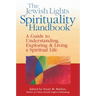 The Jewish Lights Spirituality Handbook: A Guide to Understanding, Exploring & Living a Spiritual Life