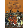 Knights and Warhorses: Military Service and the English Aristocracy Under Edward III