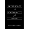 In the Key of New York City: A Memoir in Essays