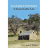 ELIZABETH RYMES - A Remarkable Life
