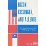 Nixon, Kissinger, and Allende: U.S. Involvement in the 1973 Coup in Chile