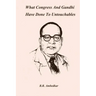 What Congress and Gandhi have done to the Untouchables