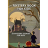 Mystery Book For Kids: 20 Mystery stories for kids