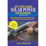 DIY Off-Grid Solar Power For Beginners (2020 Edition): A step-by-step instruction to Power Mobile Homes, Camper's Vans, RVS and Boats from the sun