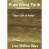 Pure Blind Faith Guidebook: "Your Gift of Faith"