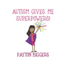 Autism Gives Me Superpowers!