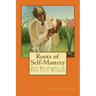 Roots of Self-Mastery: The Beginning of Practical Wisdom