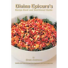 Divine Epicure's Recipe Book and Nutritional Guide: Healthy and Tasty Recipes for Vegetarians and Non-Vegetarians