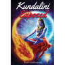 Kundalini Exposed: Disclosing the Cosmic Mystery of Kundalini. The Ultimate Guide to Kundalini Yoga & Kundalini Awakening [Expanded Edition]