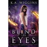 Blind the Eyes