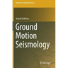 Ground Motion Seismology