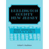 Burlington County, New Jersey, Deed Abstracts: Books A, B and C
