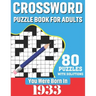 You Were Born In 1933: Crossword Puzzle Book For Adults: 80 Large Print Unique Crossword Logic And Challenging Brain Game Puzzles Book With S