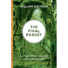 The Final Forest: Big Trees, Forks, and the Pacific Northwest