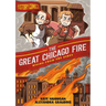 History Comics: The Great Chicago Fire: Rising from the Ashes