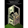 Contractors CANNOT Build Your House: How to Save Money and Stay on Schedule When Building Your Home, By Understanding the Process of Hiring an Archite