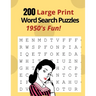 200 Large Print Word Search Puzzles - 1950's Fun