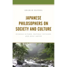 Japanese Philosophers on Society and Culture: Nishida Kitaro, Watsuji Tetsuro, and Kuki Shuzo
