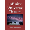 Infinite Universe Theory