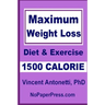 Maximum Weight Loss - 1500 Calorie: Using Diet & Exercise