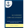 Academic Librarianship: Anchoring the Profession in Contribution, Scholarship, and Service