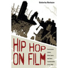 Hip Hop on Film: Performance Culture, Urban Space, and Genre Transformation in the 1980s