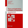 Theory and Applications of Models of Computation: 7th Annual Conference, TAMC 2010 Prague, Czech Republic, June 7-11, 2010 Proceedings