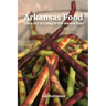 Arkansas Food: The A to Z of Eating in The Natural State