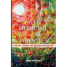 Faith, Medicine and Miracles: A Doctor's Journey Into Supernatural Healing